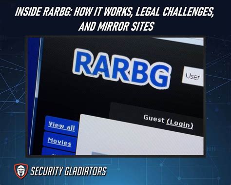 Inside RARBG: How It Works, Legal Challenges, And Mirror Sites.